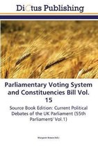 Seller image for Parliamentary Voting System and Constituencies Bill Vol. 15 for sale by Collectors' Bookstore