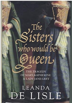 Seller image for THE SISTERS WHO WOULD BE QUEEN for sale by Books on the Boulevard