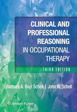 Image du vendeur pour Clinical and Professional Reasoning in Occupational Therapy mis en vente par GreatBookPrices