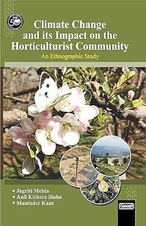 Seller image for Climate Change and its Impact on the Horticulturist Community: A Ethnographic Study for sale by Vedams eBooks (P) Ltd