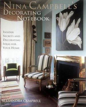 Immagine del venditore per Nina Campbell's Decorating Notebook: Insider Secrets and Decorating Ideas for Your Home venduto da Kayleighbug Books, IOBA
