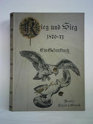 Seller image for Krieg und Sieg 1870-71. Ein Gedenkbuch for sale by Celler Versandantiquariat