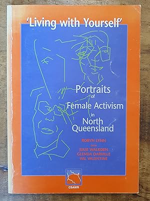 'LIVING WITH YOURSELF': Portraits of Female Activism in North Queensland