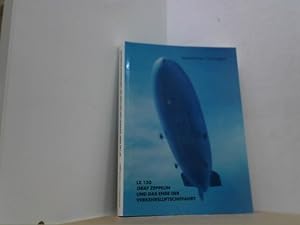 Bild des Verkufers fr LZ 130 "Graf Zeppelin" und das Ende der Verkehrsluftschiffahrt. zum Verkauf von Antiquariat Uwe Berg