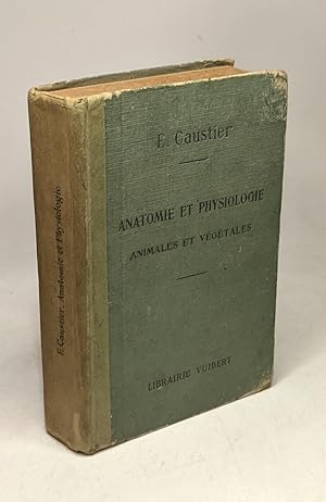 Seller image for Anatomie et physiologie animales et vgtales ( l'usage des lves) for sale by crealivres