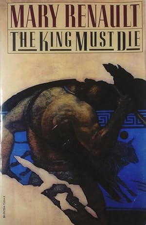 The King Must Die: A Novel