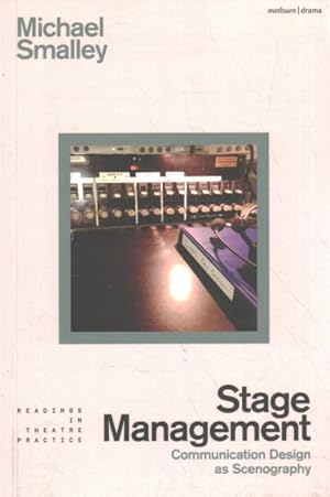 Imagen del vendedor de Stage Management : Communication Design As Scenography a la venta por GreatBookPrices