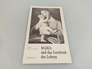 Bild des Verkufers fr Maria und das Geschenk des Lebens Johanna Grfin von Westphalen zum Verkauf von SIGA eG