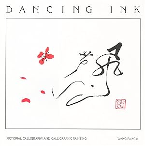 Seller image for Dancing Ink: Pictorial Calligraphy and Calligraphic Painting for sale by The Haunted Bookshop, LLC