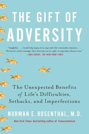 Seller image for Gift of Adversity : The Unexpected Benefits of Life's Difficulties, Setbacks, and Imperfections for sale by GreatBookPrices