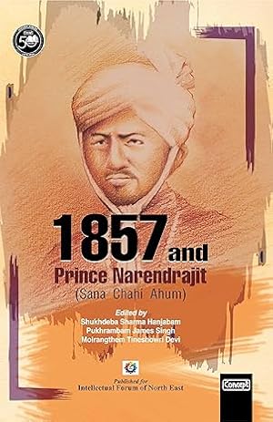 Seller image for 1857 and Prince Narendrajit (Sana Chahi Ahum) for sale by Vedams eBooks (P) Ltd