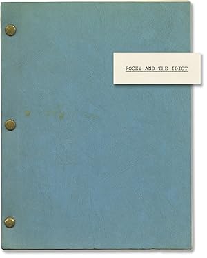 Rocky and the Idiot (Original screenplay for an unproduced film)