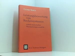 Immagine del venditore per Leistungsbewertung von Rechensystemen (German Edition): mittels analytischer Warteschlangenmodelle (Leitfden und Monographien der Informatik) von Gunter Bolch. Unter Mitw. von Helmut Riedel venduto da Book Broker