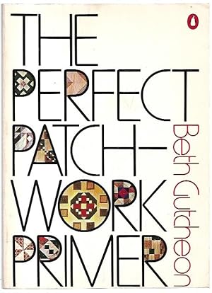 Seller image for The Perfect Patchwork Primer. for sale by City Basement Books