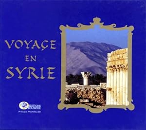 Immagine del venditore per Voyage en Syrie - Philippe Montillier venduto da Book Hmisphres