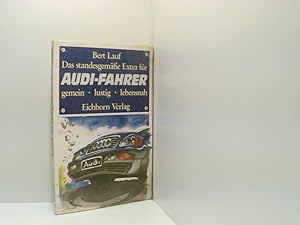 Bild des Verkufers fr Das standesgemsse Extra fr Audi-Fahrer gemein - lustig - lebensnah zum Verkauf von Book Broker