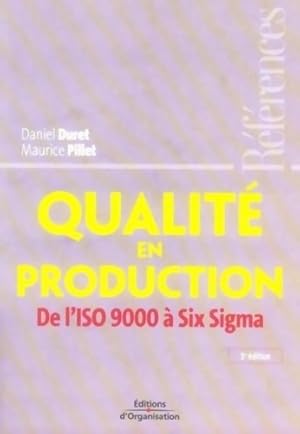 Imagen del vendedor de Qualit? en production : De l'ISO 9000 ? Six Sigma - Daniel Duret a la venta por Book Hmisphres