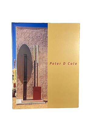 Immagine del venditore per Peter D Cole: Landscape Studio Space Form; Recent Sculptures and Drawings 1996 - 1998 venduto da Archives Fine Books (ANZAAB, ILAB)