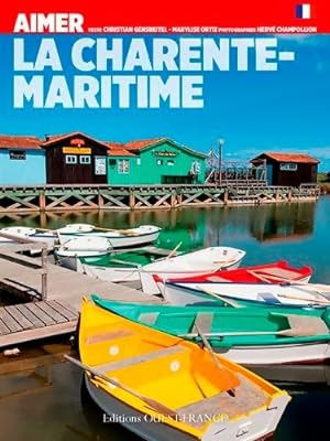 Seller image for Aimer la Charente-Maritime - Christian Gensbeitel for sale by Book Hmisphres