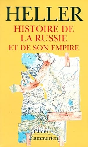 Histoire de la Russie et de son Empire - Michel Heller