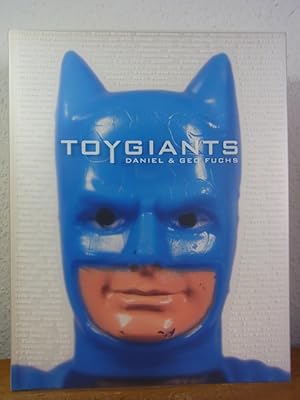 Image du vendeur pour Toygiants. Daniel & Geo Fuchs mis en vente par Antiquariat Weber