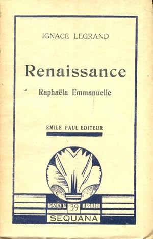 Seller image for Renaissance : Rapha?la Emmanuelle - Ignace Legrand for sale by Book Hmisphres