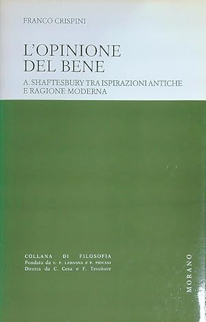 Seller image for L'opinione del bene : A. Shaftesbury tra ispirazioni antiche e ragione moderna for sale by Miliardi di Parole