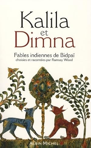 Immagine del venditore per Kalila et Dimna : Fables indiennes de Bidpa? - Ramsay Wood venduto da Book Hmisphres