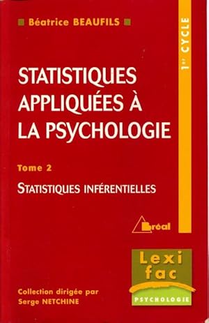 Image du vendeur pour Statistiques appliqu?es ? la psychologie. Statistiques inf?rentielles Tome II : Statistiques inf?rentielles - B?atrice Beaufils mis en vente par Book Hmisphres