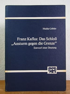 Seller image for Franz Kafka: Das Schloss: "Ansturm gegen die Grenze". Entwurf einer Deutung for sale by Antiquariat Weber