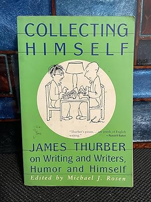 Imagen del vendedor de Collecting Himself James Thurber on Writing and Writers, Humor and Himself a la venta por Matthew's Books