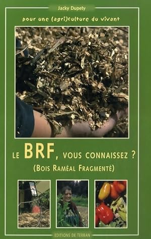 Seller image for Le BRF vous connaissez ? : Pour une culture du vivant - Jacky Dup?ty for sale by Book Hmisphres