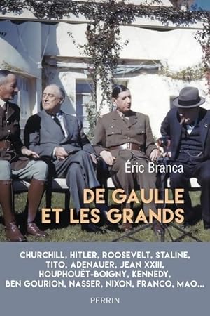 Bild des Verkufers fr De Gaulle et les grands - Eric Branca zum Verkauf von Book Hmisphres