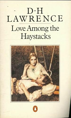 Imagen del vendedor de Love among the haystacks and other stories - D. H. Lawrence a la venta por Book Hmisphres