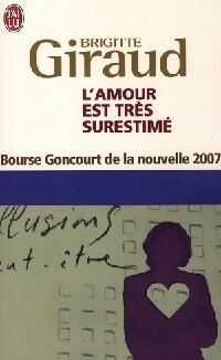 Image du vendeur pour L'amour est tr?s surestim? - Brigitte Giraud mis en vente par Book Hmisphres