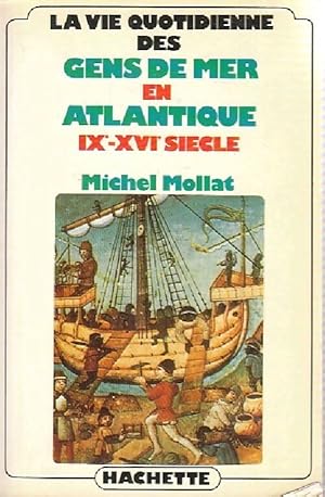 Image du vendeur pour La vie quotidienne des gens de mer en Atlantique IXe-XVIe si?cle - Michel Mollat mis en vente par Book Hmisphres