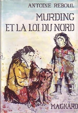 Seller image for Murding et la loi du nord - Antoine Reboul for sale by Book Hmisphres