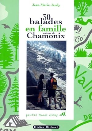 30 balades en famille autour de Chamonix - Jean-Marie Jeudy