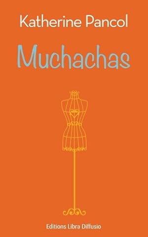 Image du vendeur pour Muchachas : Volume 1 - Katherine Pancol mis en vente par Book Hmisphres