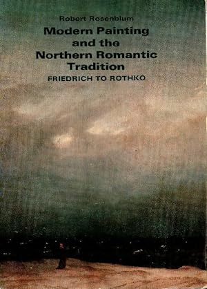 Immagine del venditore per Modern painting and the northern romantic tradition - Robert Rosenblum venduto da Book Hmisphres