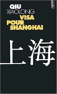 Bild des Verkufers fr Visa pour Shangha? - Qiu Xialong zum Verkauf von Book Hmisphres