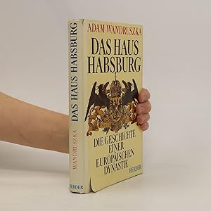 Bild des Verkufers fr Das Haus Habsburg. Die Geschichte einer europischen Dynastie zum Verkauf von Bookbot