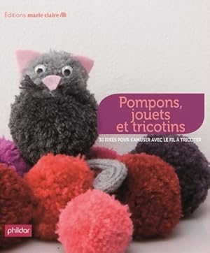 Pompons jouets et tricotins : 38 id es pour s'amuser avec le fil   tricoter - Thierry Lamarre