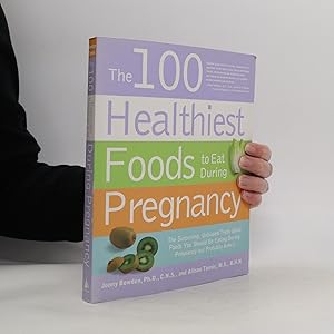 Bild des Verkufers fr The 100 healthiest foods to eat during pregnancy zum Verkauf von Bookbot