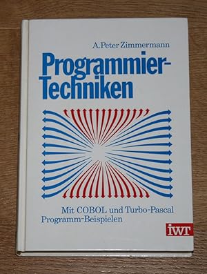 Programmier-Techniken. Mit COBOL- und Turbo-Pascal-Programm-Beispielen.