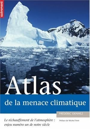 Atlas de la menace climatique - Fr d ric Denhez