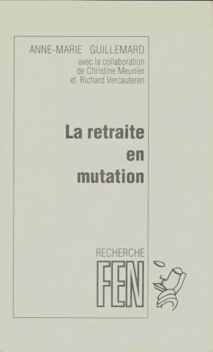 Image du vendeur pour La retraite en mutation - Anne-Marie Guillemard mis en vente par Book Hmisphres