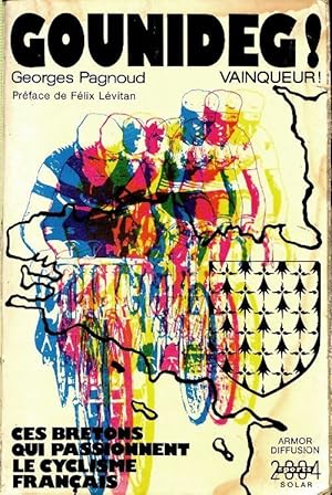 Seller image for Gounideg ! Ces bretons qui passionnent le cyclisme fran?ais - Georges Pagnoud for sale by Book Hmisphres
