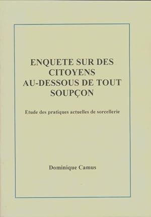 Bild des Verkufers fr Enqu?te sur des citoyens au-dessous de tout soup?on - Dominique Camus zum Verkauf von Book Hmisphres