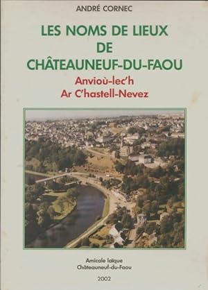 Les noms de lieux de Ch teauneuf-du-Faou - Andr  Cornec